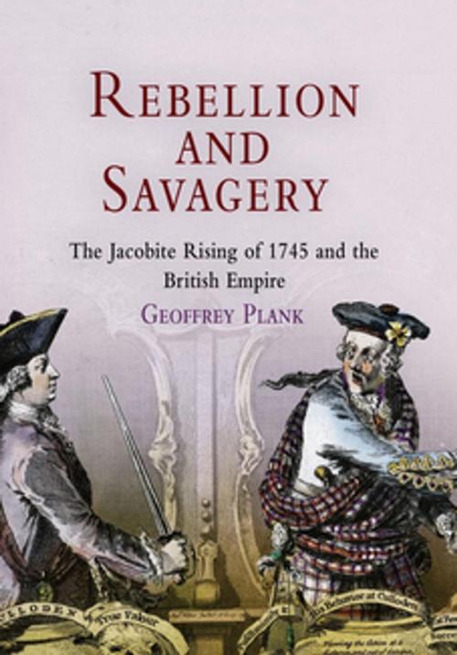 Cover of the book Rebellion and Savagery by Geoffrey Plank, University of Pennsylvania Press, Inc.