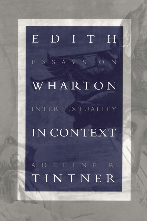 Cover of the book Edith Wharton in Context by Adeline R. Tintner, University of Alabama Press