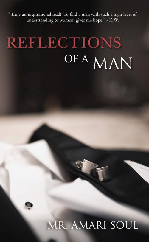 Cover of the book Reflections Of A Man by Mr. Amari Soul, Black Castle Media Group, LLC.