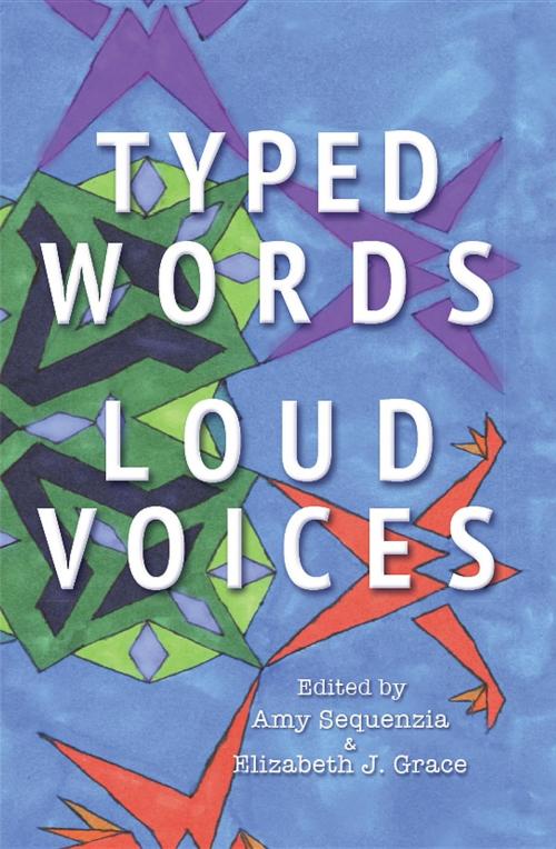 Cover of the book Typed Words, Loud Voices by , Autonomous Press