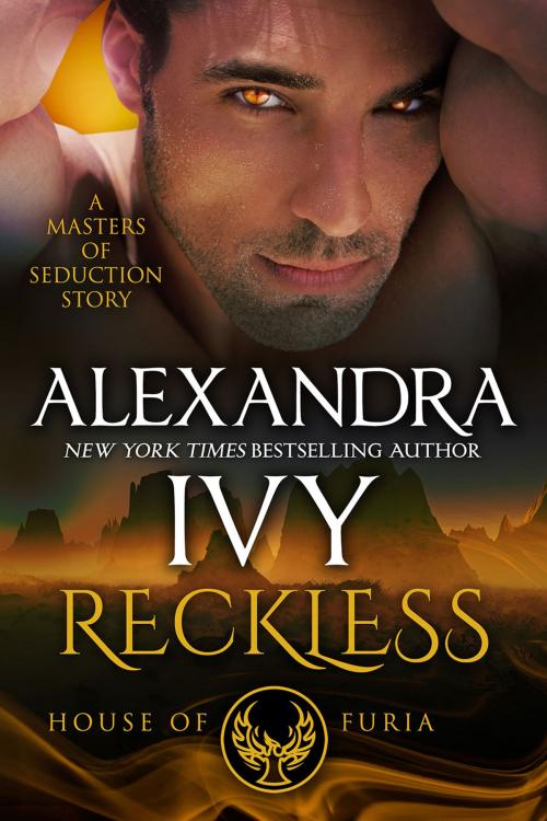 Cover of the book RECKLESS: HOUSE OF FURIA : A MASTERS OF SEDUCTION NOVELLA by Alexandra Ivy, Deborah Raleigh, LLC