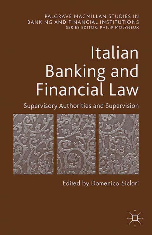 Cover of the book Italian Banking and Financial Law: Supervisory Authorities and Supervision by , Palgrave Macmillan UK