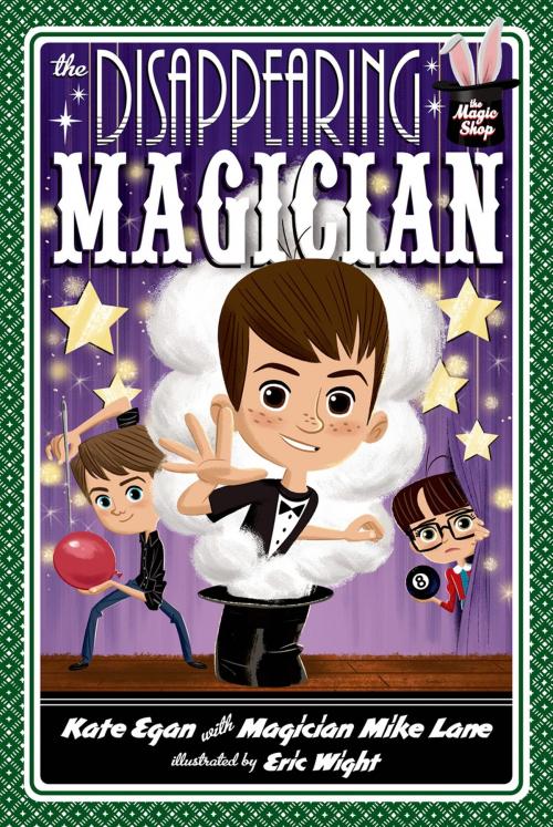 Cover of the book The Disappearing Magician by Kate Egan, Mike Lane, Feiwel & Friends