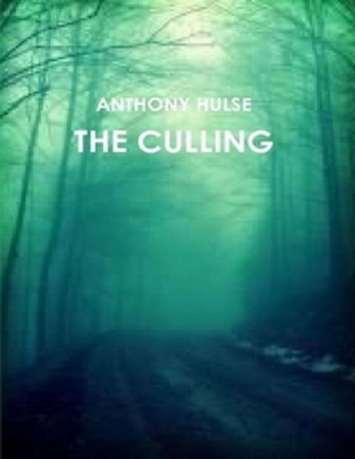 Cover of the book The Culling by Anthony Hulse, Lulu.com