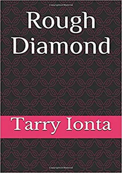 Cover of the book Rough Diamond by Tarry Ionta, Tarry Ionta