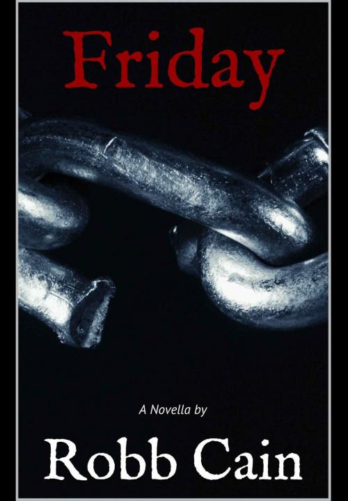 Cover of the book Friday by Robb Cain, Robb Cain