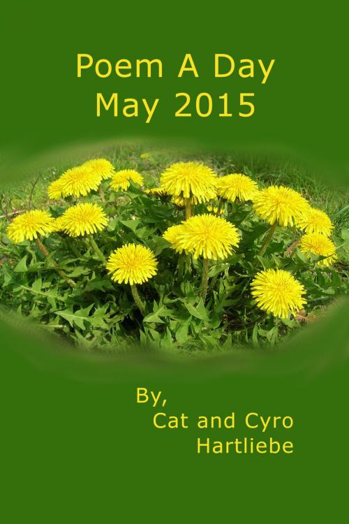 Cover of the book Poem A Day May 2015 by Cat Hartliebe, Cat Hartliebe