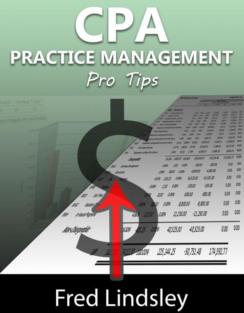 Cover of the book CPA Practice Management Pro Tips by Fred Lindsley, Fred Lindsley