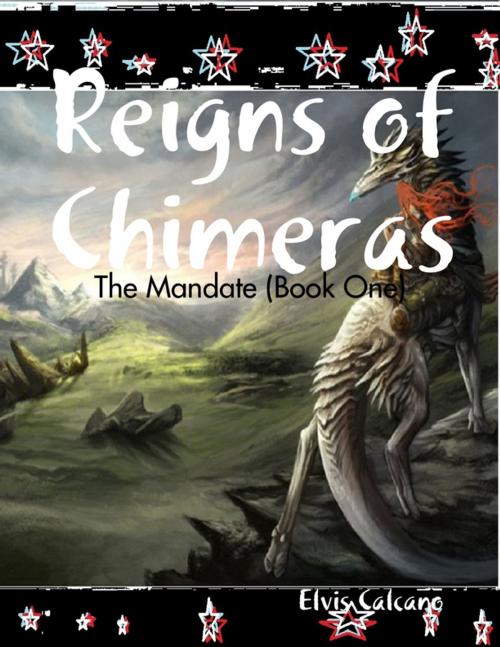 Cover of the book Reigns of Chimeras by Elvis Calcano, Lulu.com