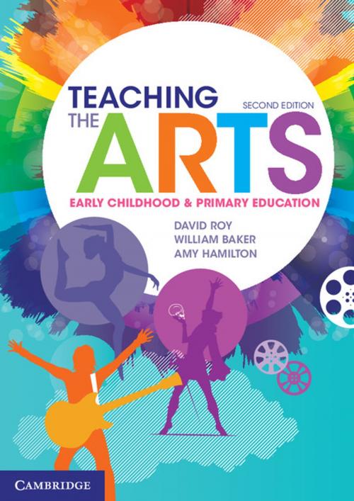 Cover of the book Teaching the Arts by David Roy, William Baker, Amy Hamilton, Cambridge University Press