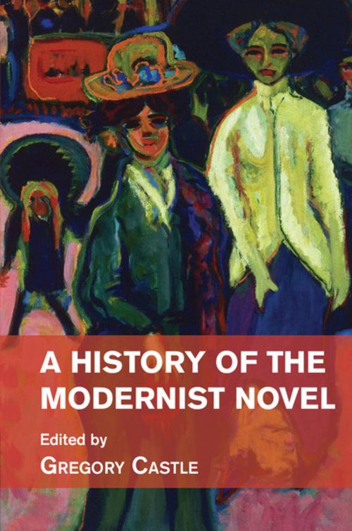 Cover of the book A History of the Modernist Novel by , Cambridge University Press