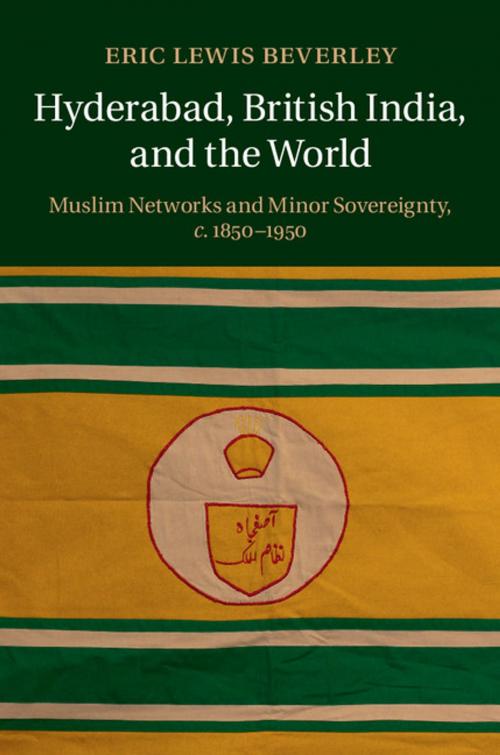 Cover of the book Hyderabad, British India, and the World by Eric Lewis Beverley, Cambridge University Press