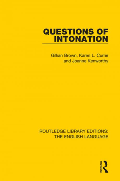 Cover of the book Questions of Intonation by Gillian Brown, Karen L. Currie, Joanne Kenworthy, Taylor and Francis