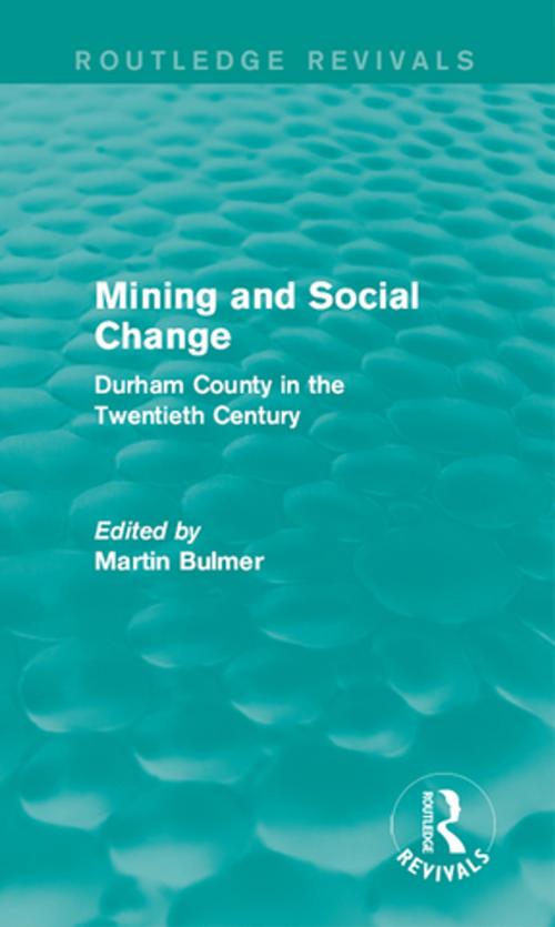 Cover of the book Mining and Social Change (Routledge Revivals) by Martin Bulmer, Taylor and Francis