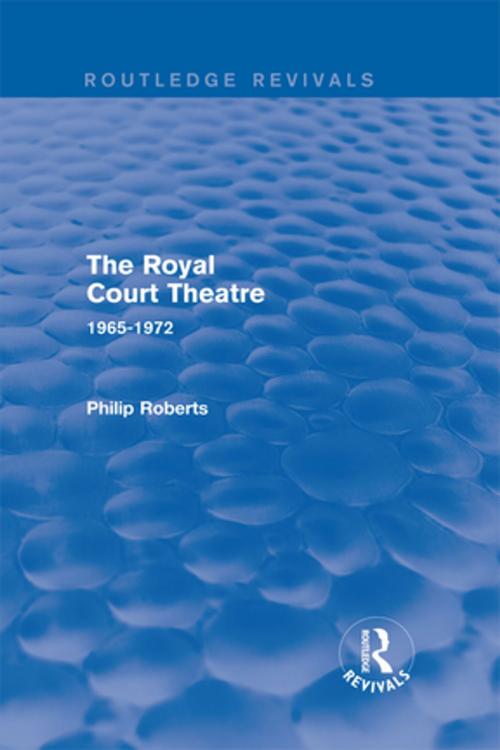 Cover of the book The Royal Court Theatre (Routledge Revivals) by Philip Roberts, Taylor and Francis