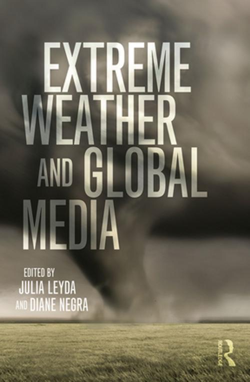 Cover of the book Extreme Weather and Global Media by , Taylor and Francis