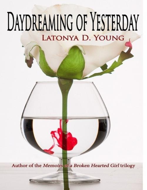 Cover of the book Daydreaming of Yesterday by Latonya D Young, Lulu.com