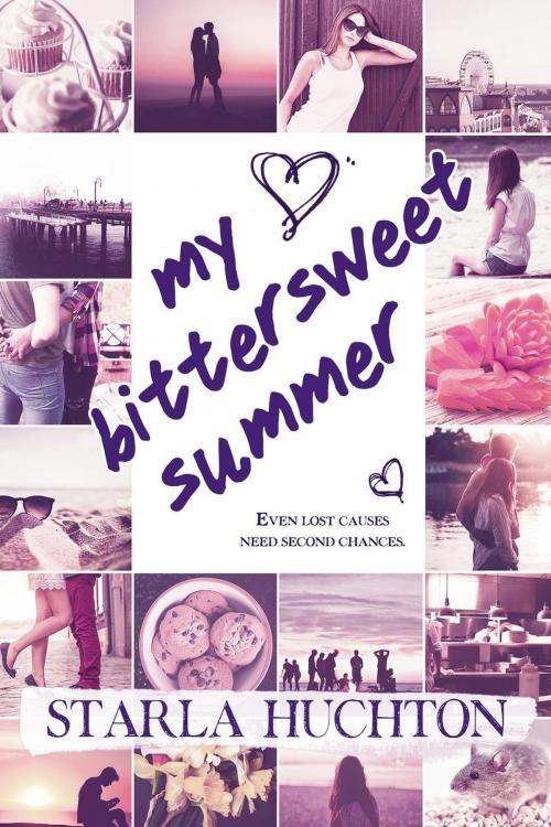 Cover of the book My Bittersweet Summer by Starla Huchton, Starla Huchton