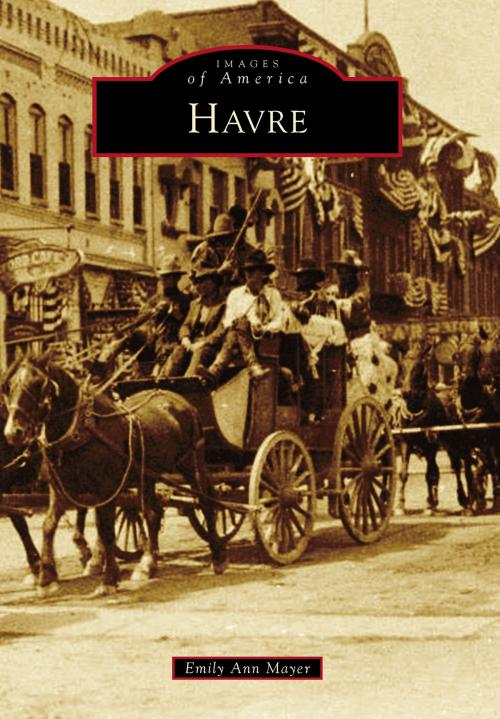 Cover of the book Havre by Emily Ann Mayer, Arcadia Publishing Inc.