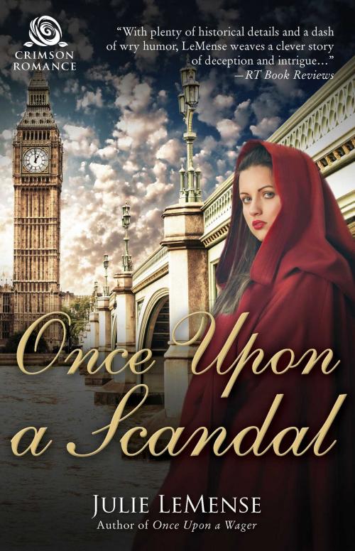 Cover of the book Once Upon a Scandal by Julie LeMense, Crimson Romance