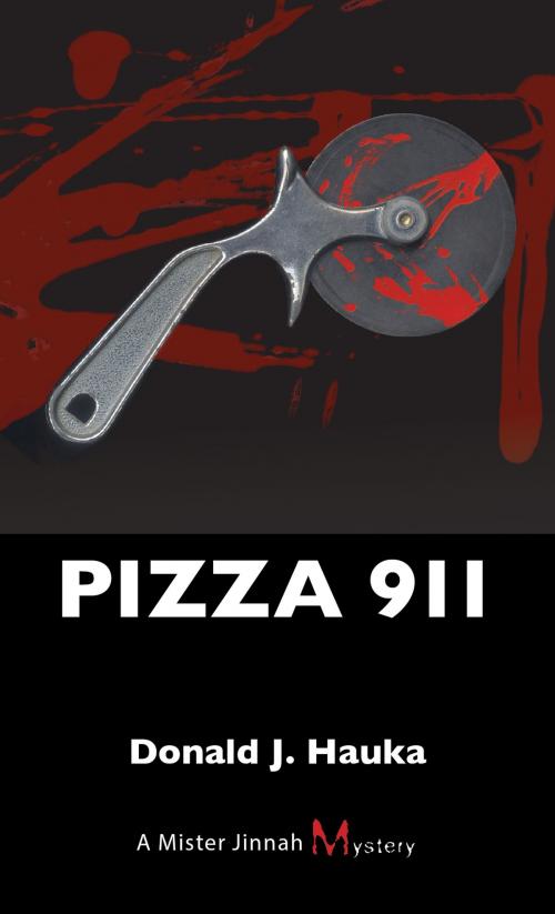 Cover of the book Pizza 911 by Donald J. Hauka, Dundurn