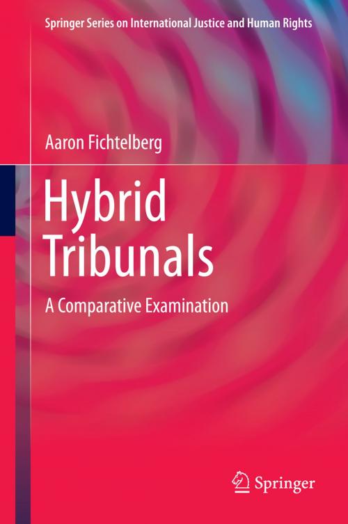 Cover of the book Hybrid Tribunals by Aaron Fichtelberg, Springer New York