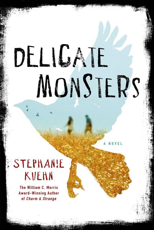 Cover of the book Delicate Monsters by Stephanie Kuehn, St. Martin's Press
