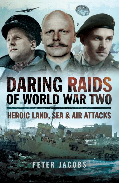 Cover of the book Daring Raids of World War Two by Peter Jacobs, Pen and Sword