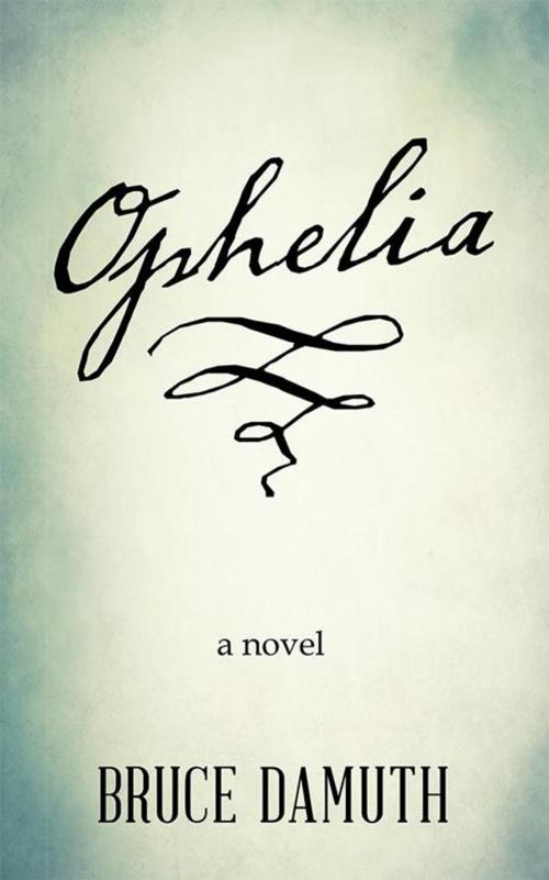 Cover of the book Ophelia by Bruce Damuth, Archway Publishing