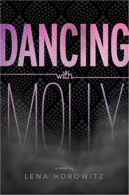 Cover of the book Dancing with Molly by Lena Horowitz, Simon Pulse