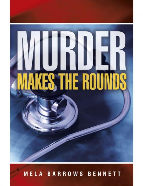 Cover of the book Murder Makes the Rounds by Mela Barrows Bennett, Lulu Publishing Services