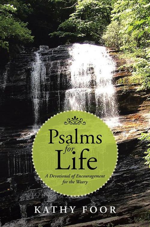 Cover of the book Psalms for Life by Kathy Foor, WestBow Press