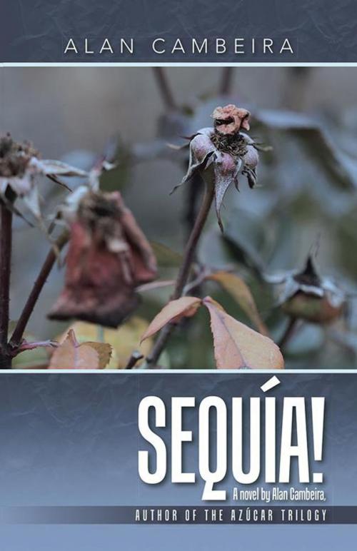 Cover of the book Sequía! by Alan Cambeira, iUniverse