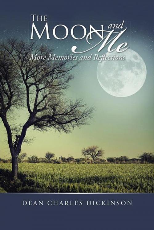 Cover of the book The Moon and Me by Dean Charles Dickinson, iUniverse