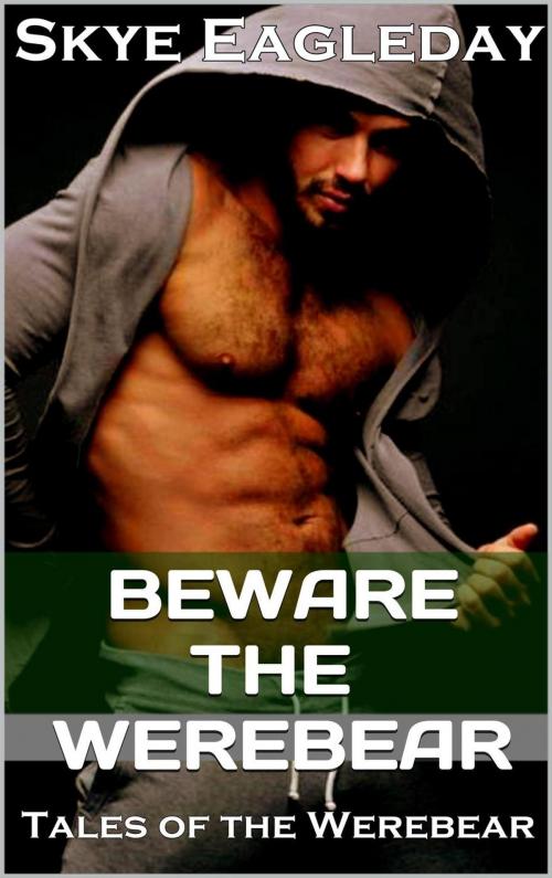 Cover of the book Beware The Werebear (Tales of the Werebear 1) by Skye Eagleday, Fifty Shades Pinker Press