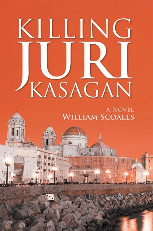 Cover of the book Killing Juri Kasagan by William Scoales, Xlibris US