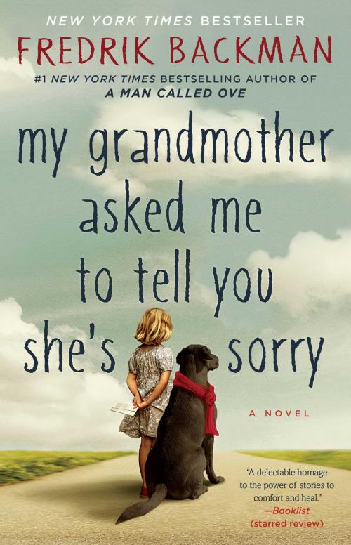 Cover of the book My Grandmother Asked Me to Tell You She's Sorry by Fredrik Backman, Atria Books