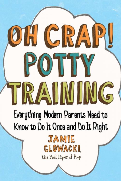 Cover of the book Oh Crap! Potty Training by Jamie Glowacki, Gallery Books