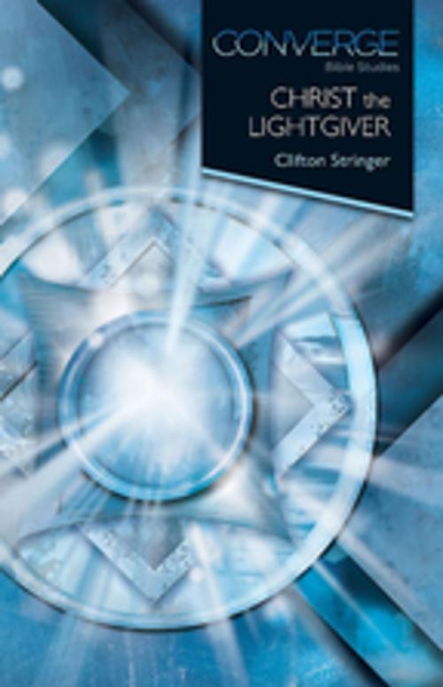 Cover of the book Converge Bible Studies: Christ the Lightgiver by Clifton Stringer, Abingdon Press