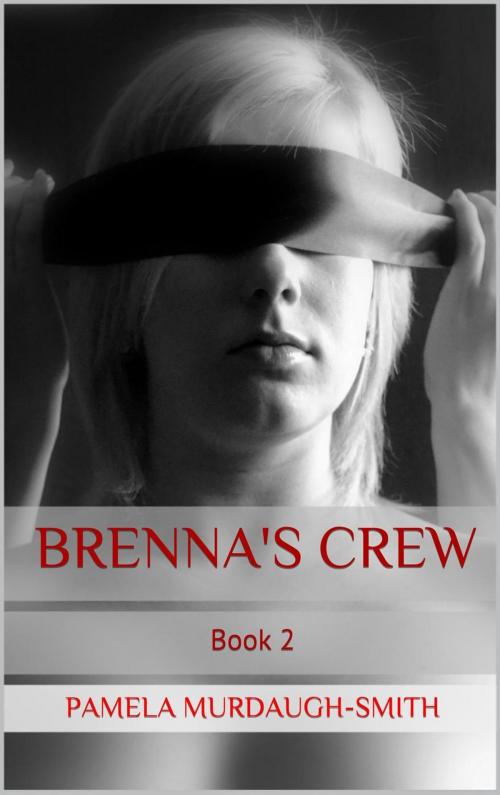 Cover of the book Brenna's Crew by Pamela Murdaugh-Smith, Pamela Murdaugh-Smith