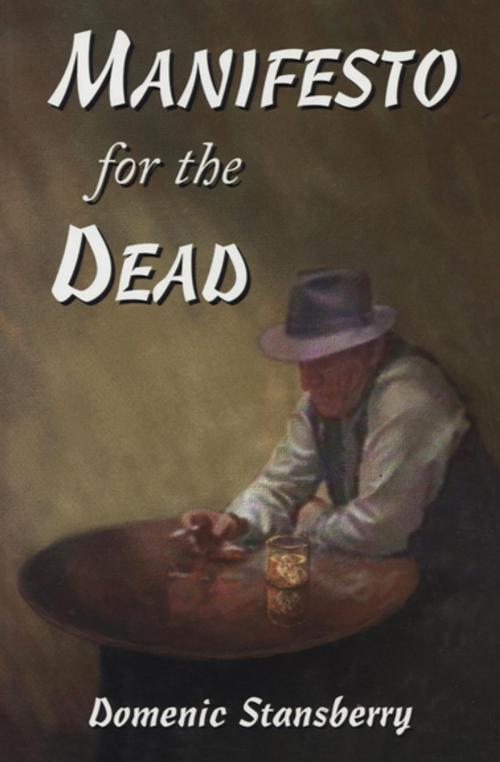 Cover of the book Manifesto for the Dead by Domenic Stansberry, The Permanent Press