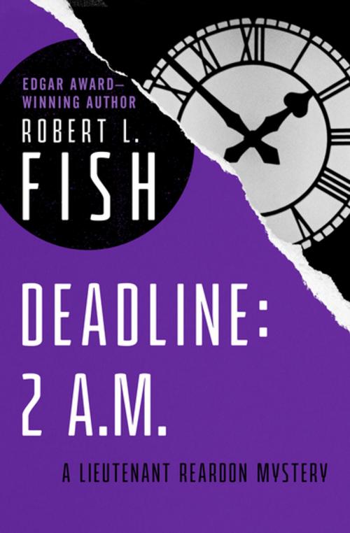 Cover of the book Deadline: 2 A.M. by Robert L. Fish, MysteriousPress.com/Open Road