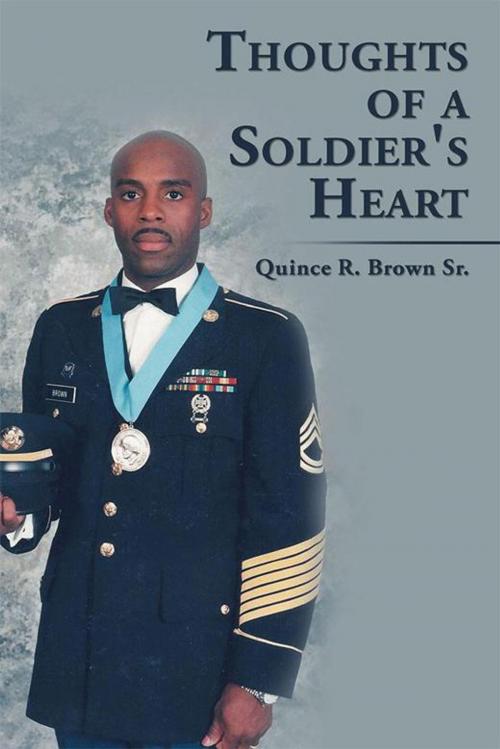 Cover of the book Thoughts of a Soldier's Heart by Quince R. Brown Sr., AuthorHouse
