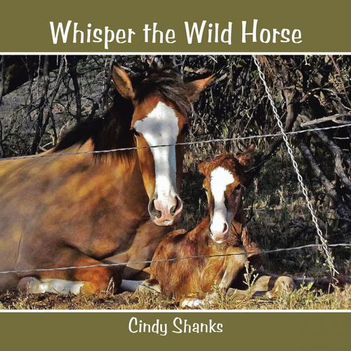 Cover of the book Whisper the Wild Horse by Cindy Shanks, AuthorHouse