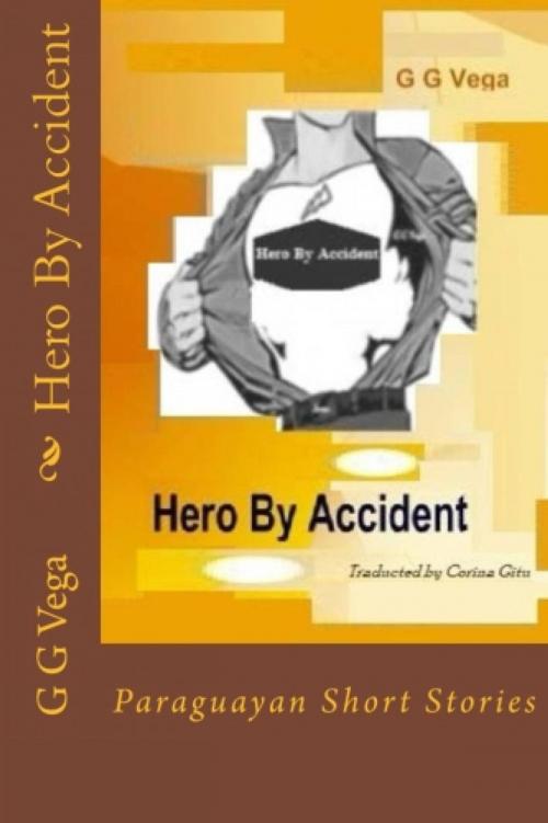 Cover of the book Hero By Accident by Guido Galeano Vega, Babelcube Inc.