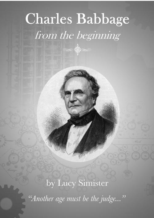 Cover of the book Charles Babbage from the Beginning by Lucy Simister, Lucy Simister