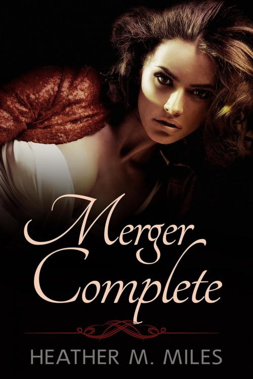 Cover of the book Merger Complete by Heather M. Miles, Heather M. Miles