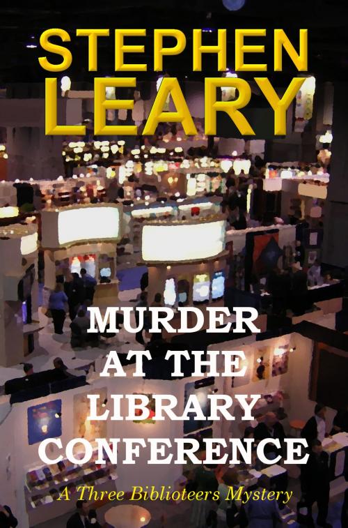 Cover of the book Murder at the Library Conference by Stephen Leary, Stephen Leary