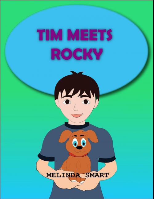 Cover of the book Tim Meets Rocky by Melinda Smart, Melinda Smart