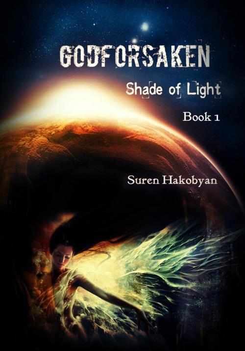 Cover of the book Godforsaken: Book 1 (Shade of Light) by Suren Hakobyan, Suren Hakobyan